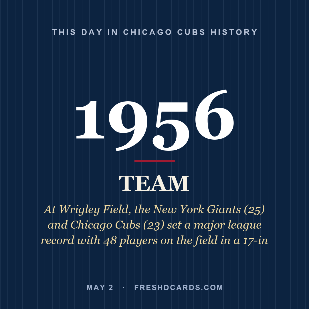 Chicago Cubs: Chicago Cubs, 1956, At Wrigley Field, the New York Giants (25) and Chicago Cubs (23) set a major league record with 48 players on the field in a 17-in