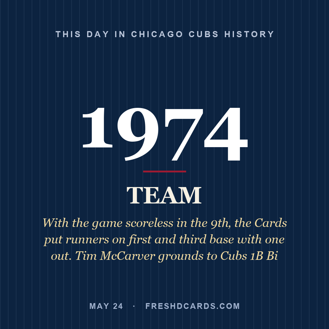 Chicago Cubs: Chicago Cubs, 1974, With the game scoreless in the 9th‚ the Cards put runners on first and third base with one out. Tim McCarver grounds to Cubs 1B Bi
