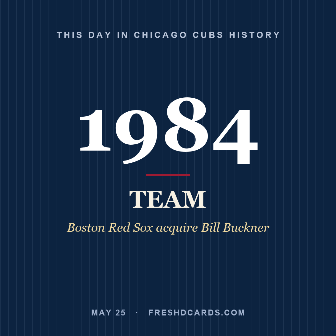 Chicago Cubs: Chicago Cubs, 1984, Boston Red Sox acquire Bill Buckner