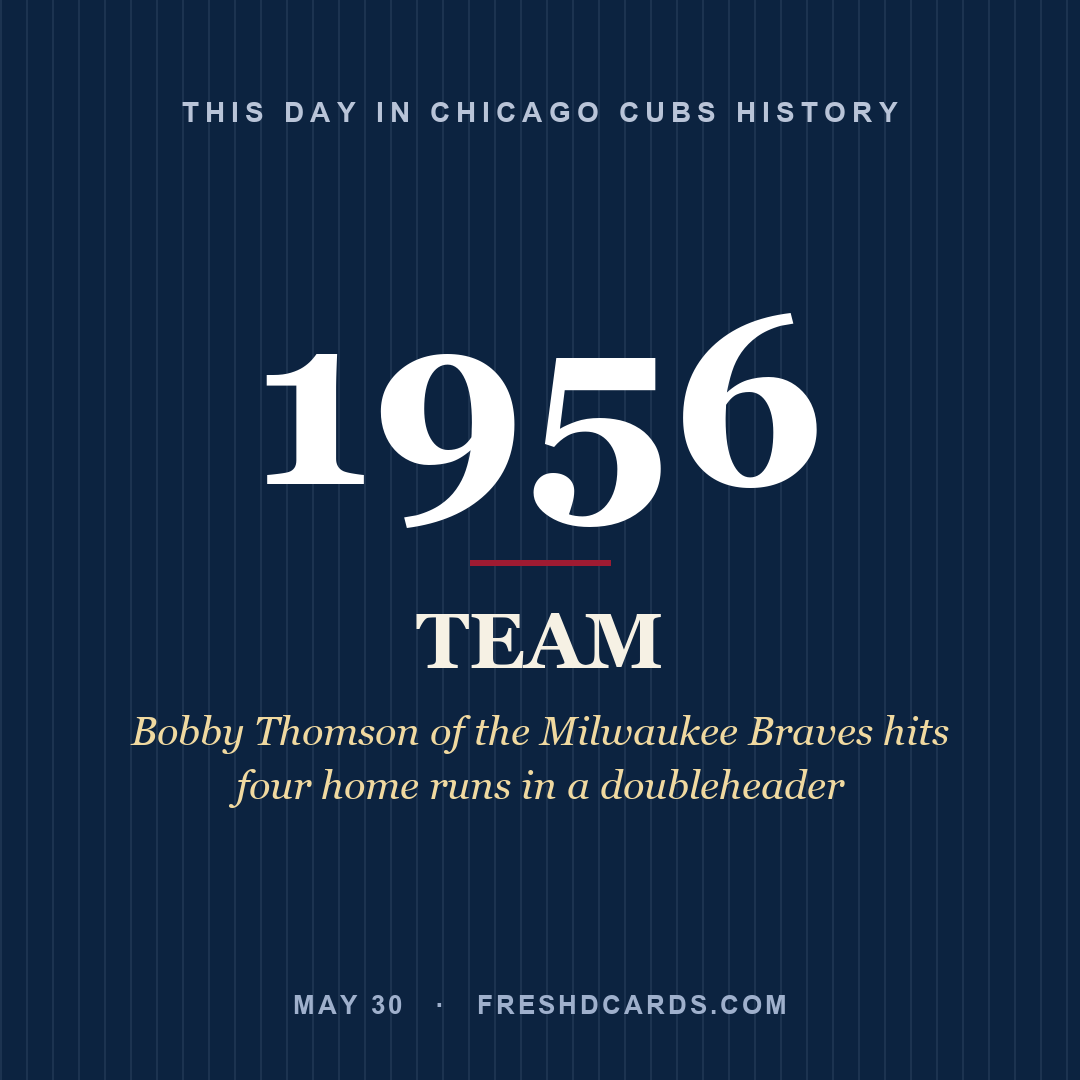 Chicago Cubs: Chicago Cubs, 1956, Bobby Thomson of the Milwaukee Braves hits four home runs in a doubleheader