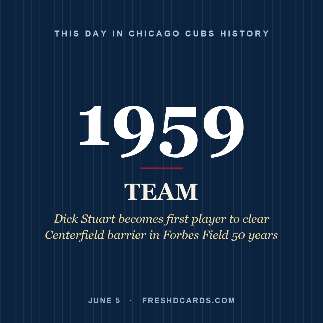Chicago Cubs: Chicago Cubs, 1959, Dick Stuart becomes first player to clear Centerfield barrier in Forbes Field 50 years