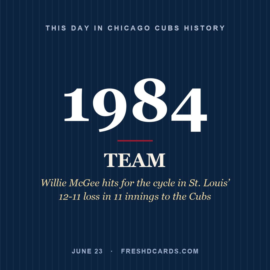 Chicago Cubs: Chicago Cubs, 1984, Willie McGee hits for the cycle in St. Louis’ 12-11 loss in 11 innings to the Cubs