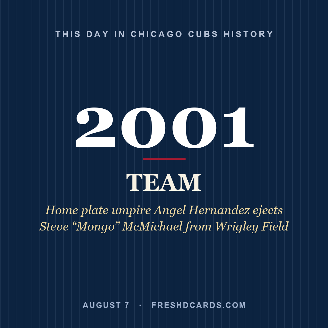 Chicago Cubs: Chicago Cubs, 2001, Home plate umpire Angel Hernandez ejects Steve “Mongo” McMichael from Wrigley Field