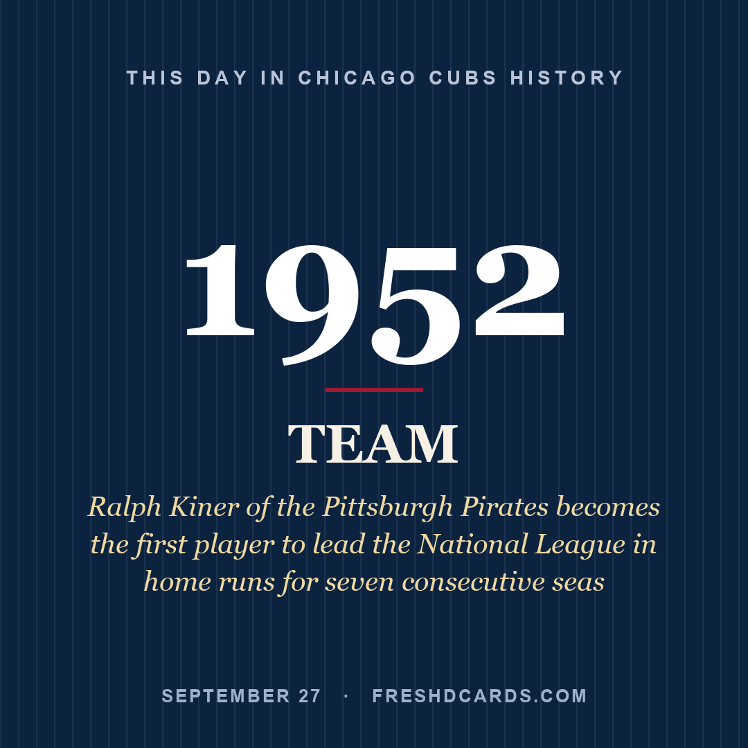Chicago Cubs: Chicago Cubs, 1952, Ralph Kiner of the Pittsburgh Pirates becomes the first player to lead the National League in home runs for seven consecutive seas