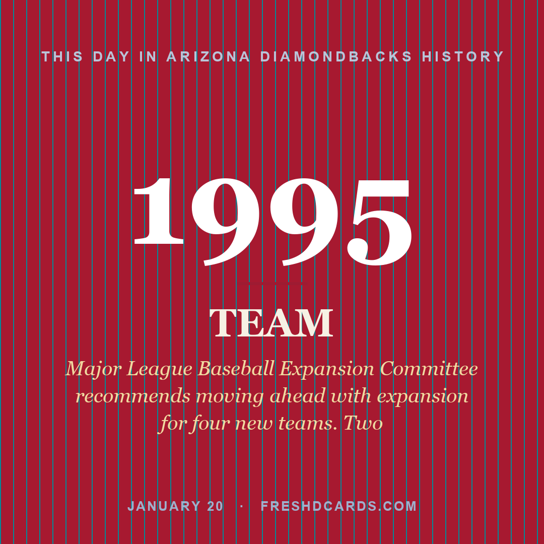 Arizona Diamondbacks: Arizona Diamondbacks, 1995, Major League Baseball Expansion Committee recommends moving ahead with expansion for four new teams. Two