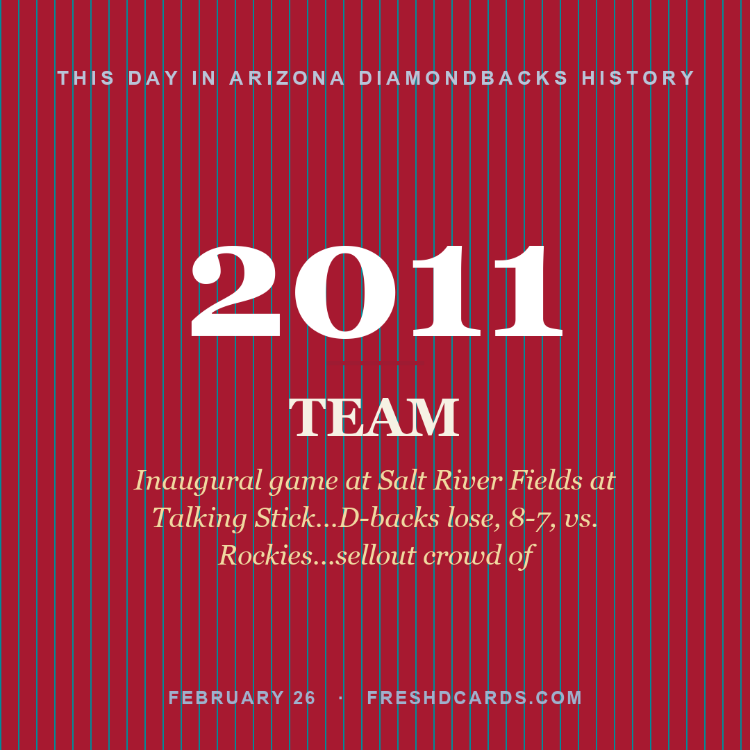 Arizona Diamondbacks: Arizona Diamondbacks, 2011, Inaugural game at Salt River Fields at Talking Stick...D-backs lose, 8-7, vs. Rockies...sellout crowd of