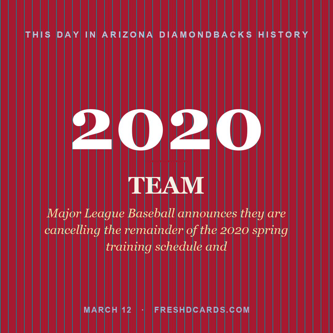 Arizona Diamondbacks: Arizona Diamondbacks, 2020, Major League Baseball announces they are cancelling the remainder of the 2020 spring training schedule and