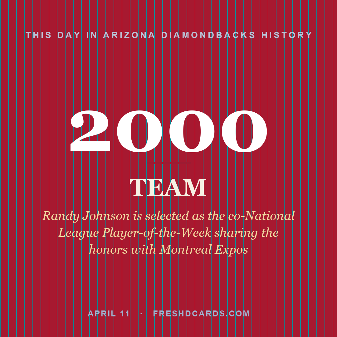 Arizona Diamondbacks: Arizona Diamondbacks, 2000, Randy Johnson is selected as the co-National League Player-of-the-Week sharing the honors with Montreal Expos