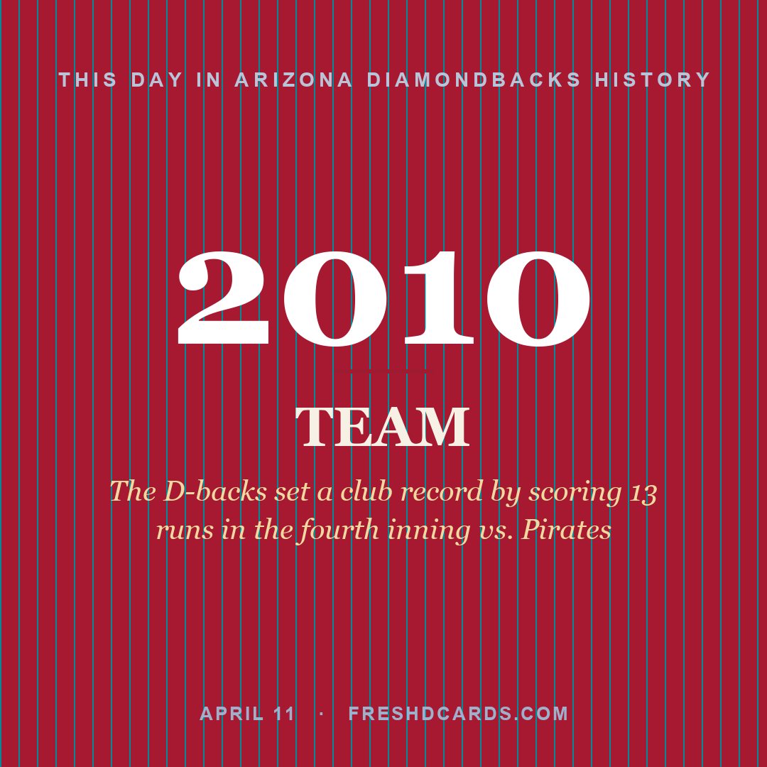 Arizona Diamondbacks: Arizona Diamondbacks, 2010, The D-backs set a club record by scoring 13 runs in the fourth inning vs. Pirates