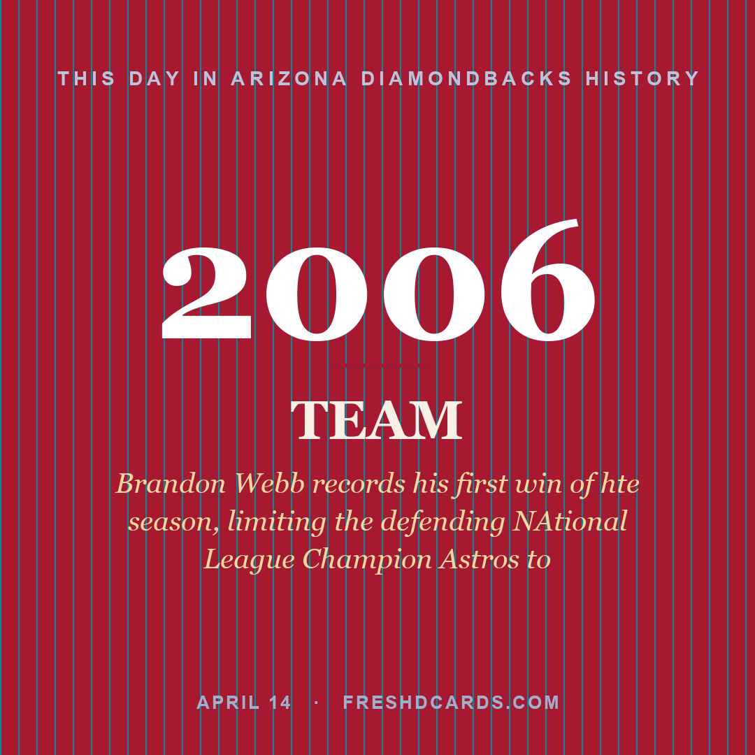 Arizona Diamondbacks: Arizona Diamondbacks, 2006, Brandon Webb records his first win of hte season, limiting the defending NAtional League Champion Astros to