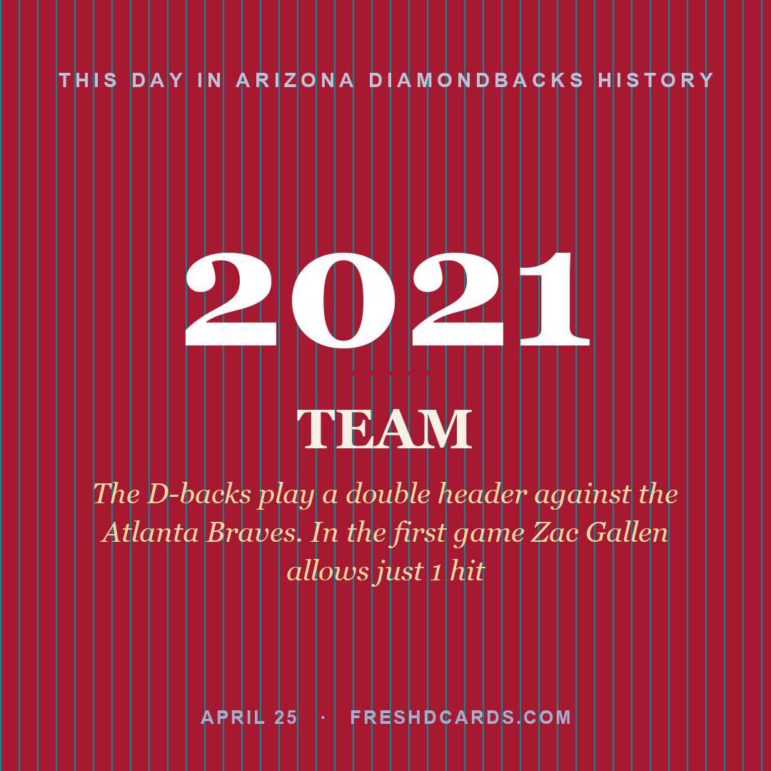 Arizona Diamondbacks: Arizona Diamondbacks, 2021, The D-backs play a double header against the Atlanta Braves. In the first game Zac Gallen allows just 1 hit