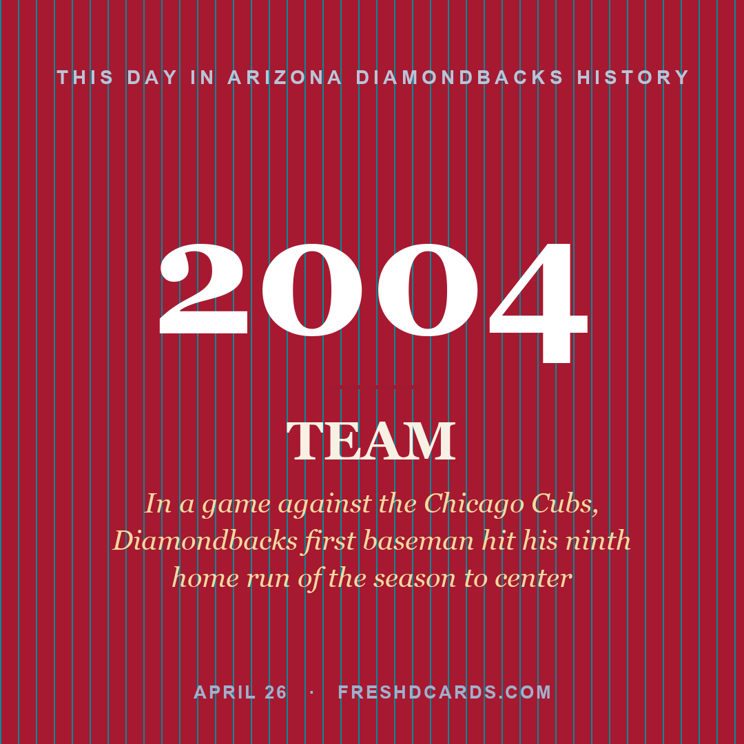 Arizona Diamondbacks: Arizona Diamondbacks, 2004, In a game against the Chicago Cubs, Diamondbacks first baseman hit his ninth home run of the season to center