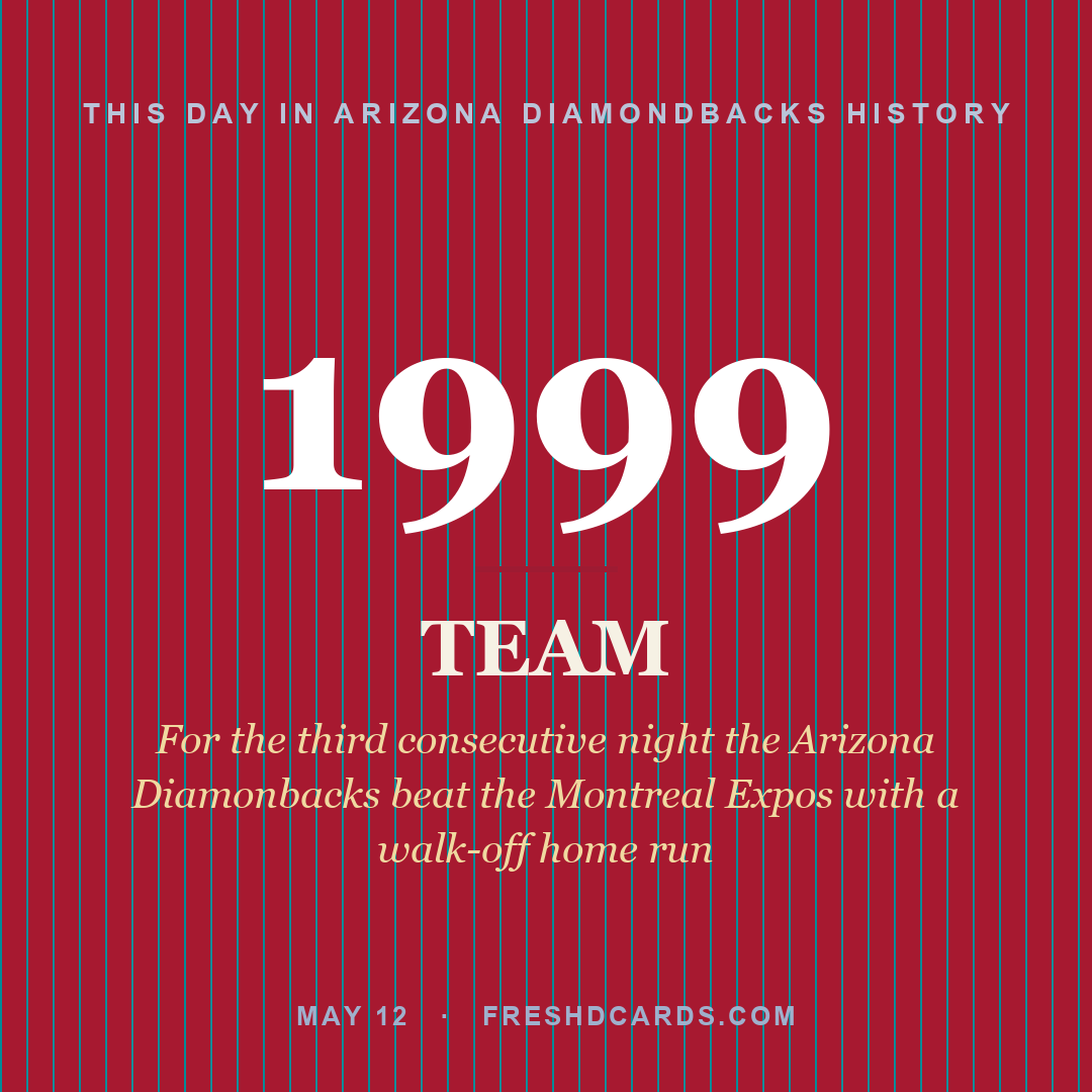 Arizona Diamondbacks: Arizona Diamondbacks, 1999, For the third consecutive night the Arizona Diamonbacks beat the Montreal Expos with a walk-off home run