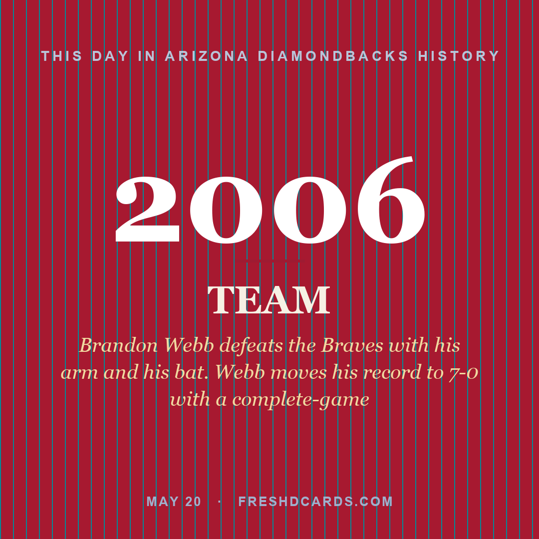 Arizona Diamondbacks: Arizona Diamondbacks, 2006, Brandon Webb defeats the Braves with his arm and his bat. Webb moves his record to 7-0 with a complete-game