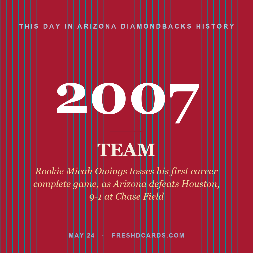 Arizona Diamondbacks: Arizona Diamondbacks, 2007, Rookie Micah Owings tosses his first career complete game, as Arizona defeats Houston, 9-1 at Chase Field