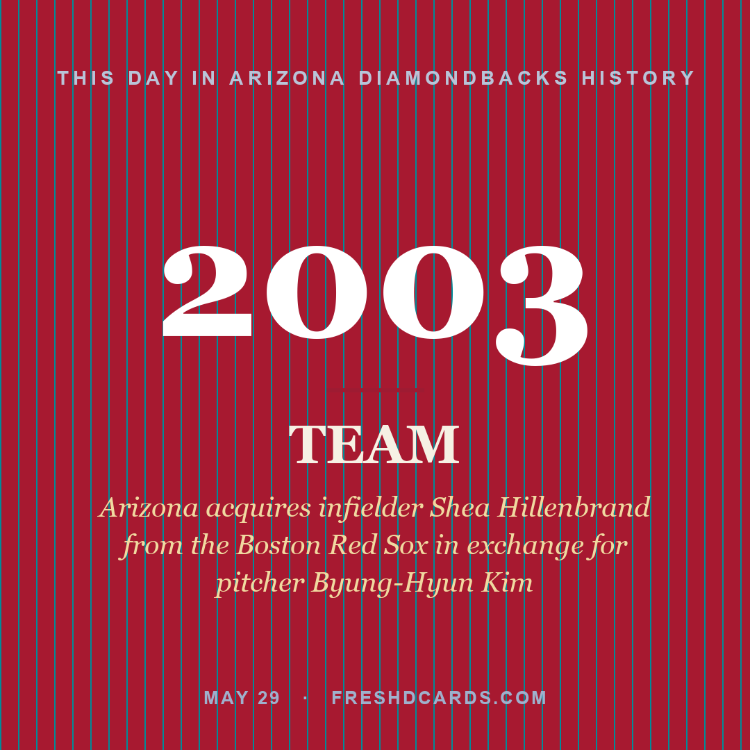 Arizona Diamondbacks: Arizona Diamondbacks, 2003, Arizona acquires infielder Shea Hillenbrand from the Boston Red Sox in exchange for pitcher Byung-Hyun Kim