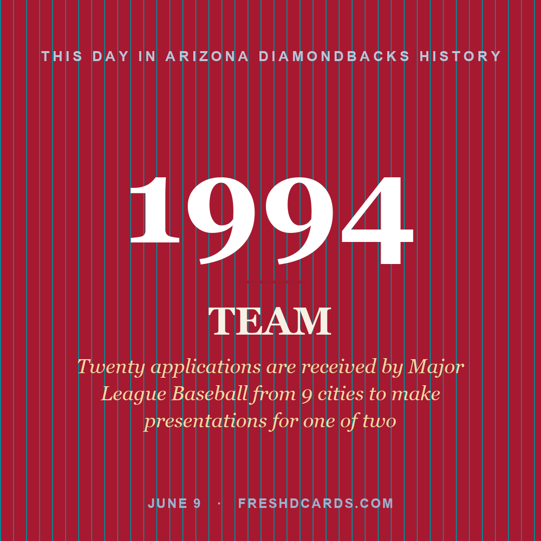 Arizona Diamondbacks: Arizona Diamondbacks, 1994, Twenty applications are received by Major League Baseball from 9 cities to make presentations for one of two