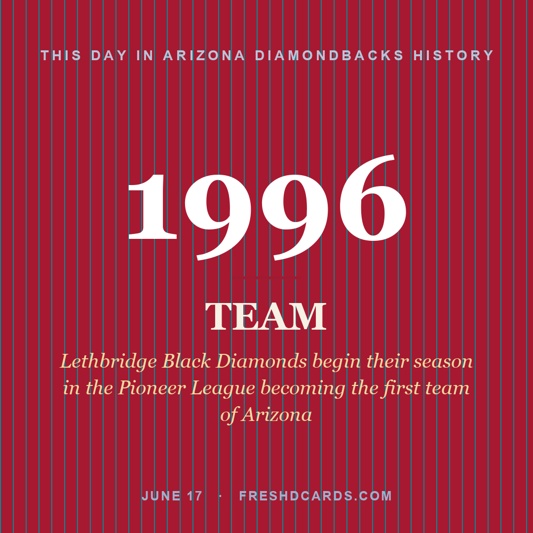 Arizona Diamondbacks: Arizona Diamondbacks, 1996, Lethbridge Black Diamonds begin their season in the Pioneer League becoming the first team of Arizona