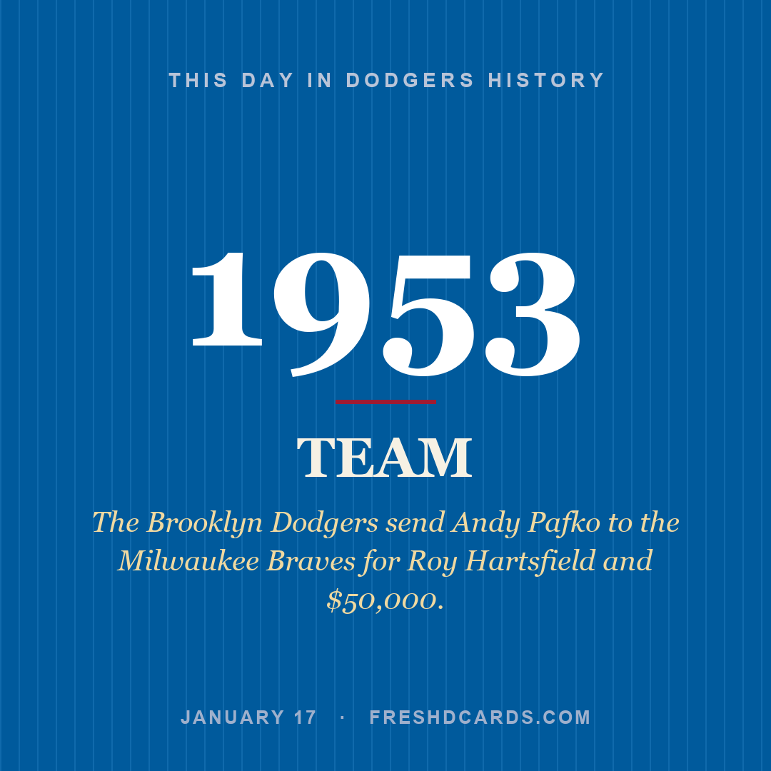 Dodgers: Dodgers, 1953, The Brooklyn Dodgers send Andy Pafko to the Milwaukee Braves for Roy Hartsfield and $50,000.