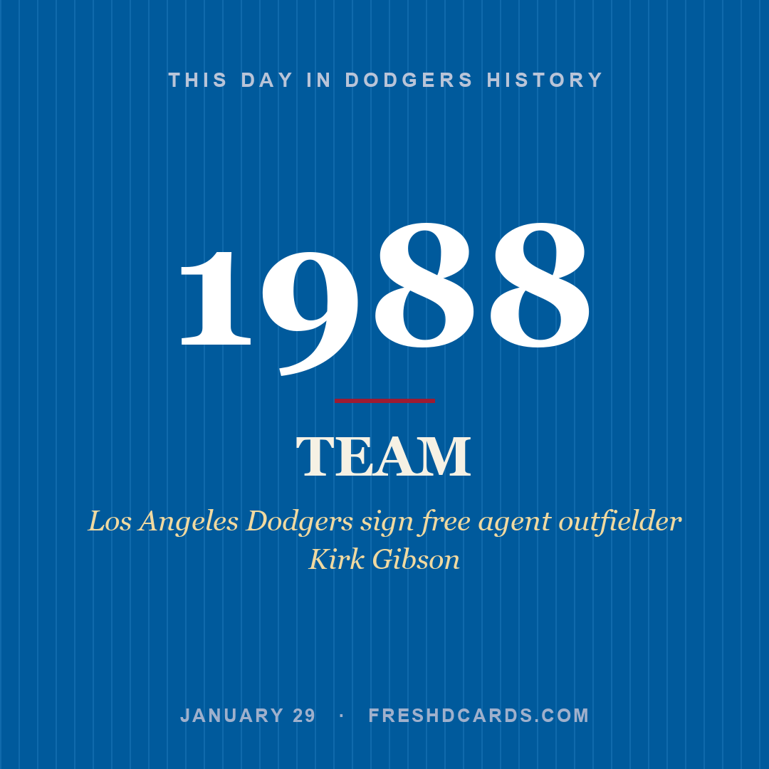 Dodgers: Dodgers, 1988, Los Angeles Dodgers sign free agent outfielder Kirk Gibson