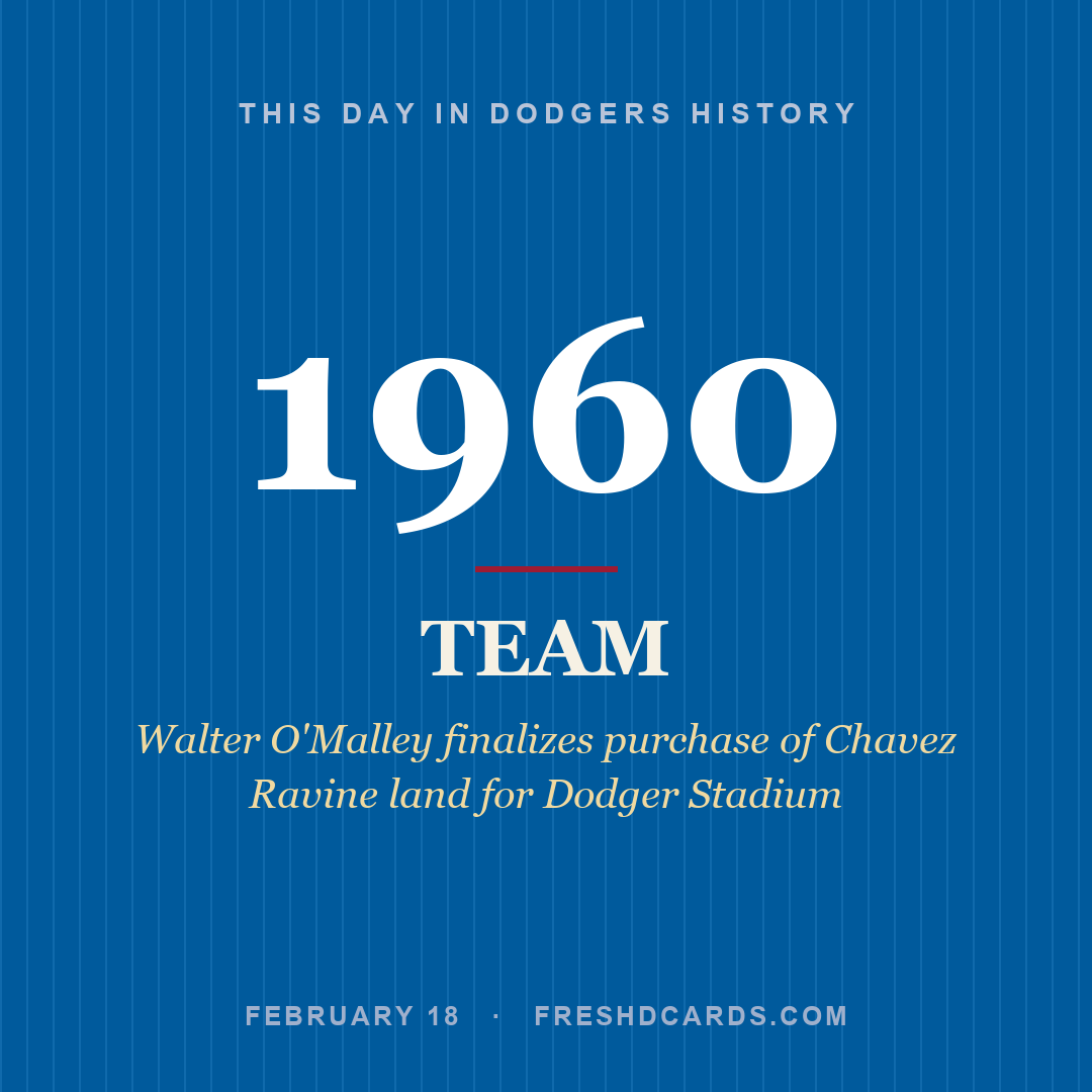 Dodgers: Dodgers, 1960, Walter O'Malley finalizes purchase of Chavez Ravine land for Dodger Stadium