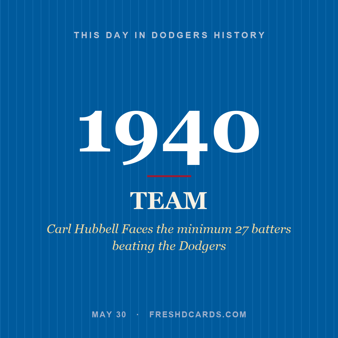 Dodgers: Dodgers, 1940, Carl Hubbell Faces the minimum 27 batters beating the Dodgers
