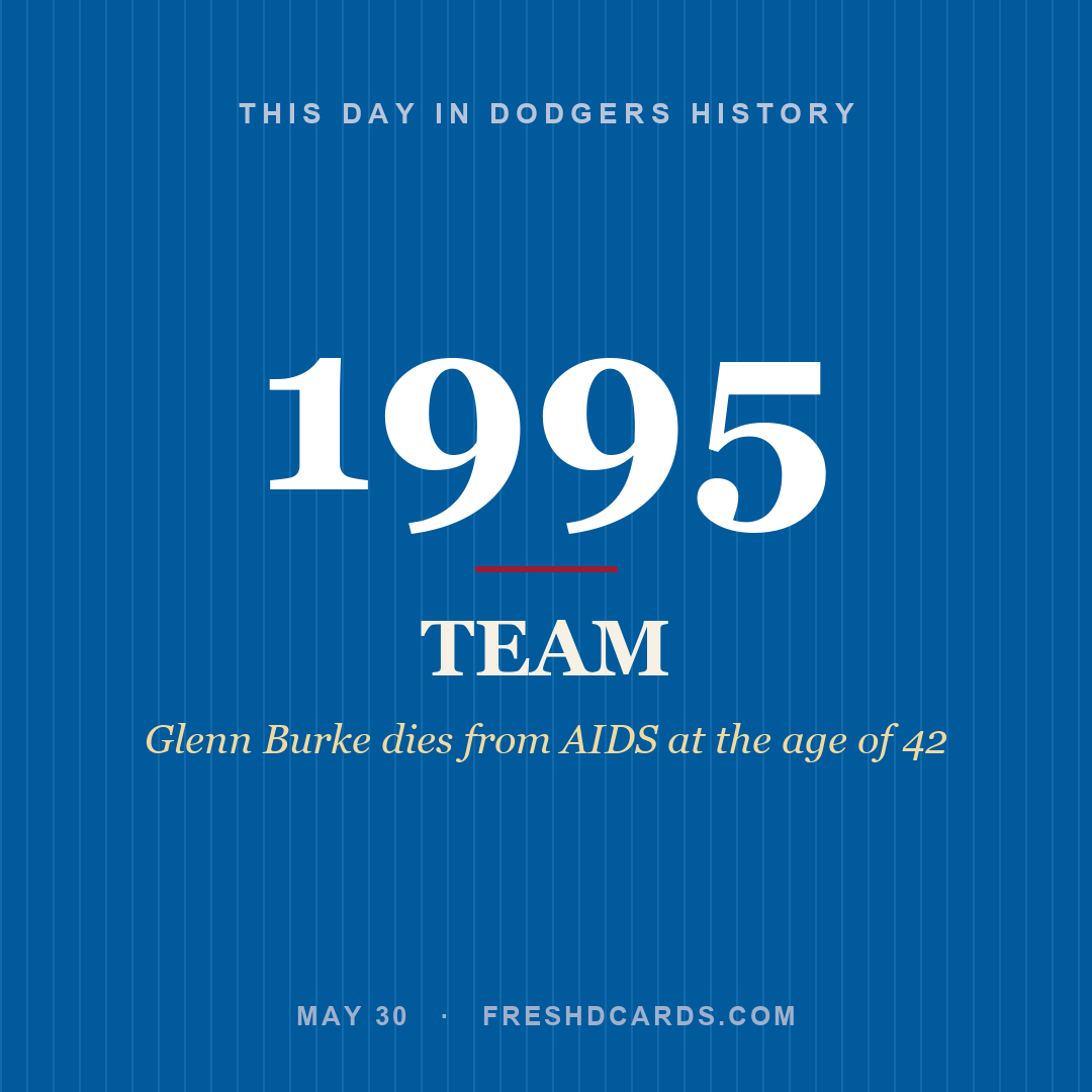 Dodgers: Dodgers, 1995, Glenn Burke dies from AIDS at the age of 42