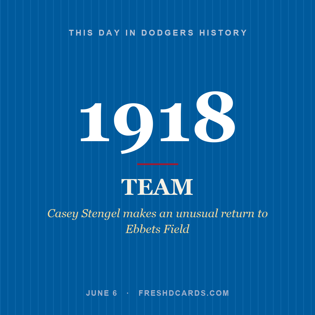 Dodgers: Dodgers, 1918, Casey Stengel makes an unusual return to Ebbets Field