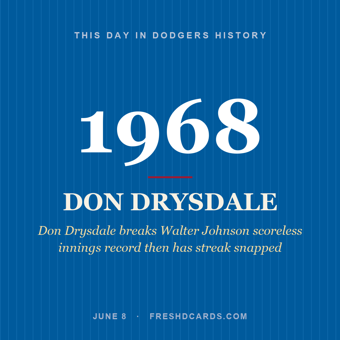 Dodgers: Don Drysdale, 1968, Don Drysdale breaks Walter Johnson scoreless innings record then has streak snapped