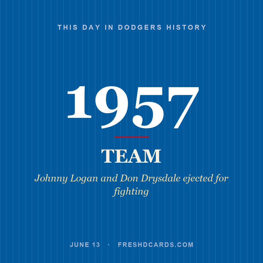 Dodgers: Dodgers, 1957, Johnny Logan and Don Drysdale ejected for fighting