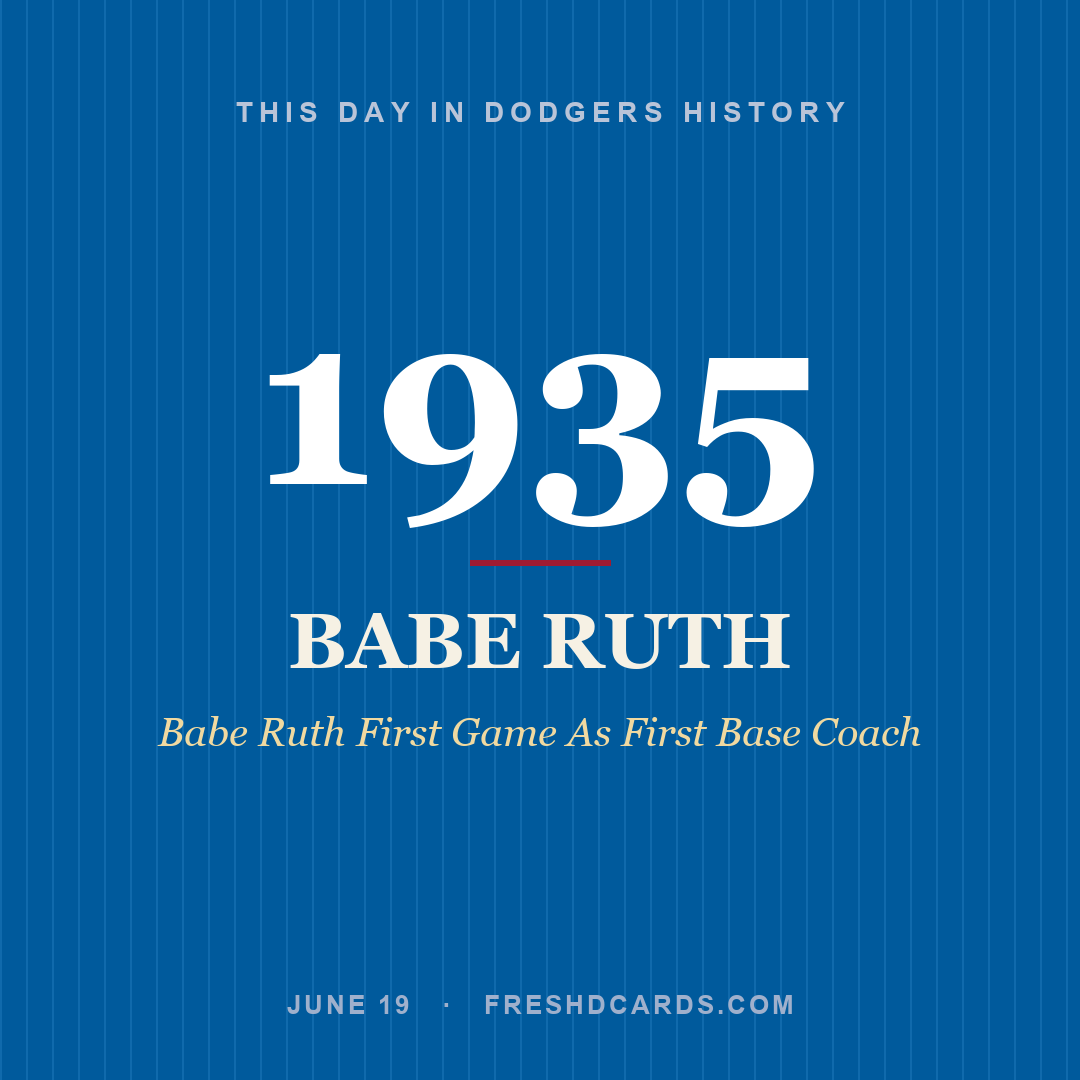 Dodgers: Babe Ruth, 1935, Babe Ruth First Game As First Base Coach