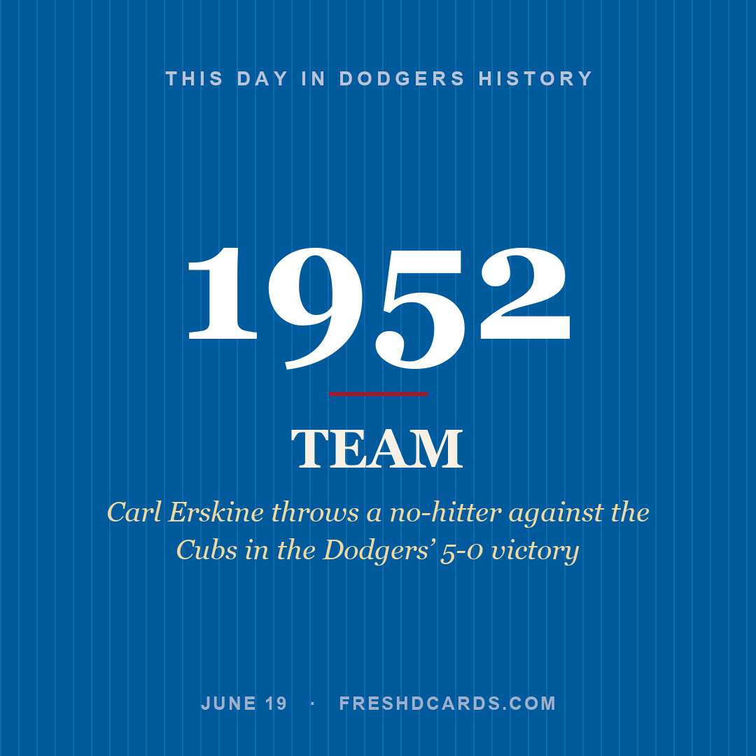 Dodgers: Dodgers, 1952, Carl Erskine throws a no-hitter against the Cubs in the Dodgers’ 5-0 victory