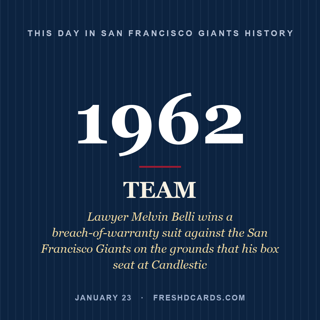 San Francisco Giants: San Francisco Giants, 1962, Lawyer Melvin Belli wins a breach-of-warranty suit against the San Francisco Giants on the grounds that his box seat at Candlestic