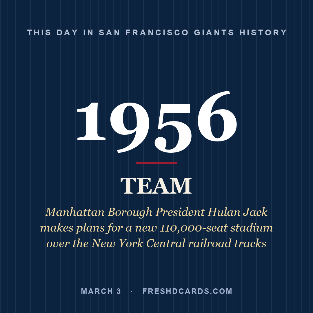 San Francisco Giants: San Francisco Giants, 1956, Manhattan Borough President Hulan Jack makes plans for a new 110,000-seat stadium over the New York Central railroad tracks