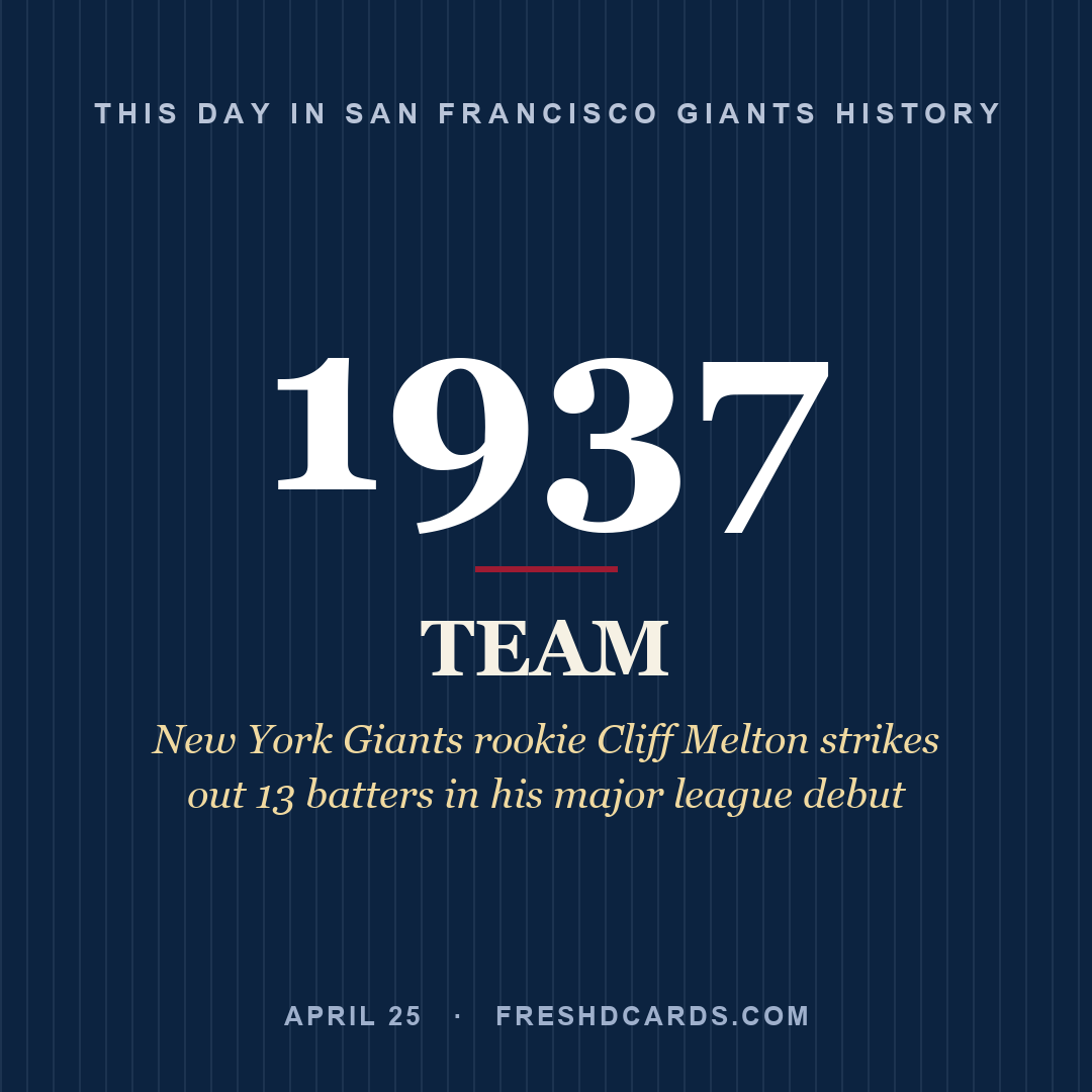 San Francisco Giants: San Francisco Giants, 1937, New York Giants rookie Cliff Melton strikes out 13 batters in his major league debut