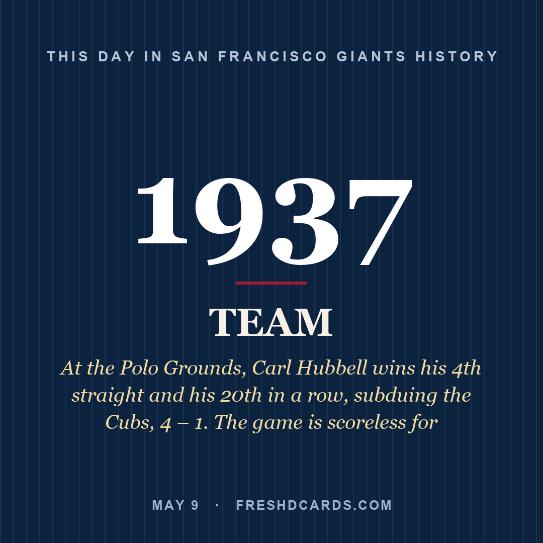 San Francisco Giants: San Francisco Giants, 1937, At the Polo Grounds, Carl Hubbell wins his 4th straight and his 20th in a row, subduing the Cubs, 4 – 1. The game is scoreless for