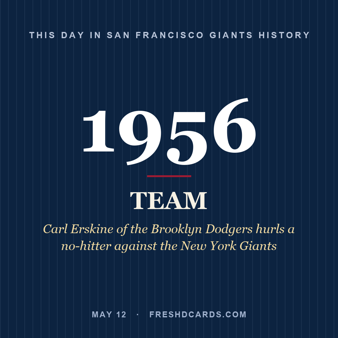 San Francisco Giants: San Francisco Giants, 1956, Carl Erskine of the Brooklyn Dodgers hurls a no-hitter against the New York Giants