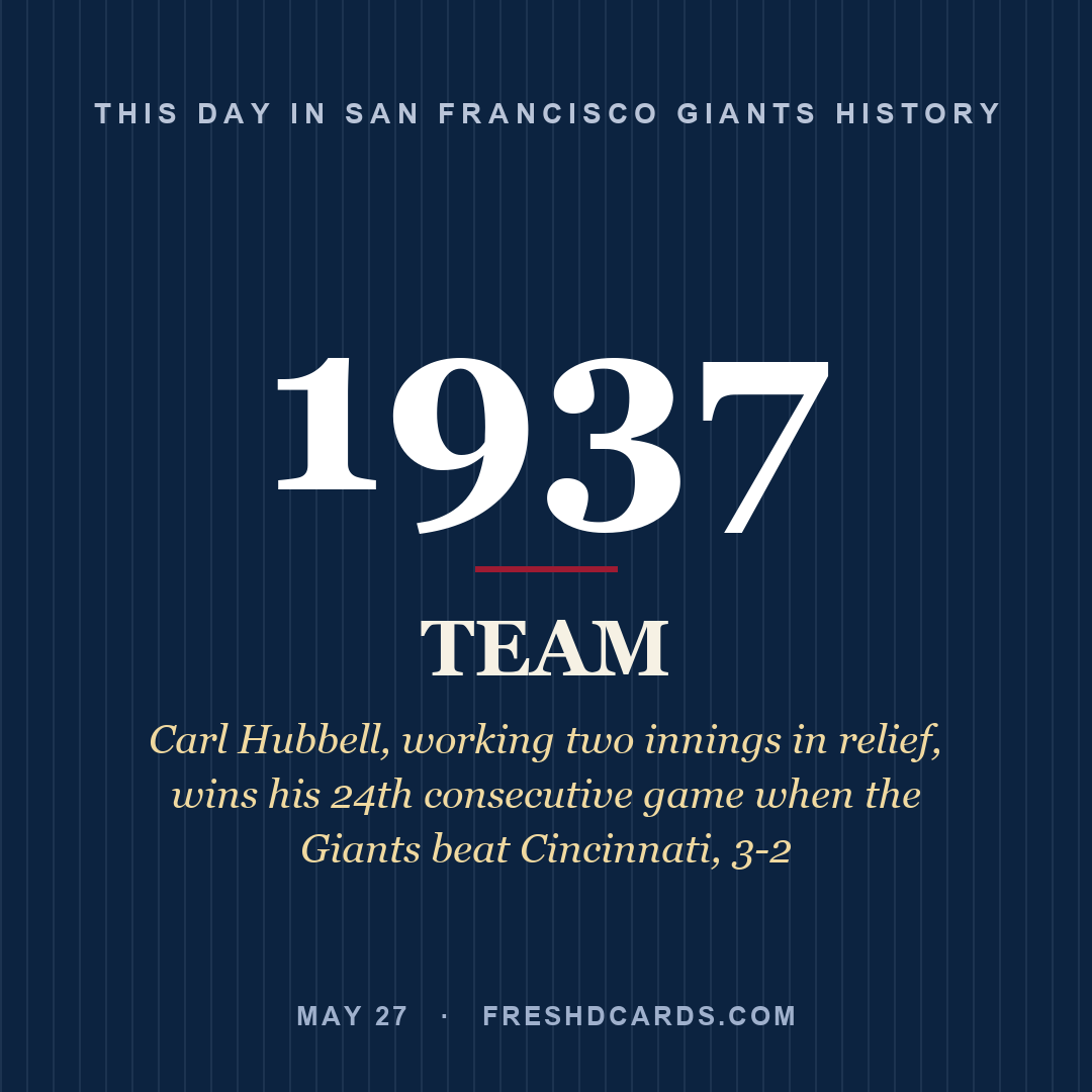 San Francisco Giants: San Francisco Giants, 1937, Carl Hubbell, working two innings in relief, wins his 24th consecutive game when the Giants beat Cincinnati, 3-2