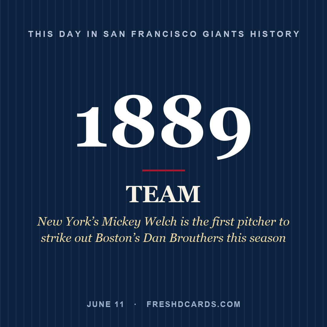 San Francisco Giants: San Francisco Giants, 1889, New York’s Mickey Welch is the first pitcher to strike out Boston’s Dan Brouthers this season