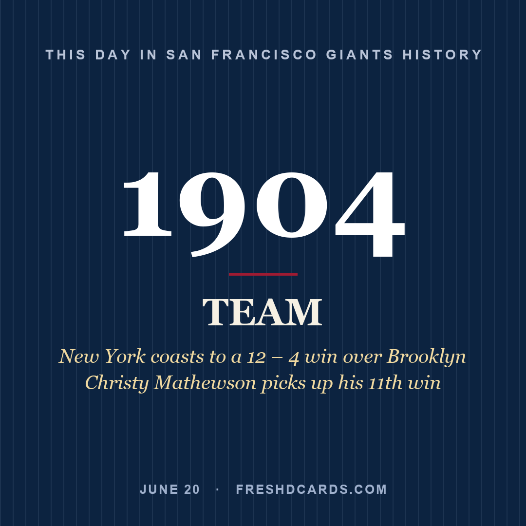 San Francisco Giants: San Francisco Giants, 1904, New York coasts to a 12 – 4 win over Brooklyn Christy Mathewson picks up his 11th win
