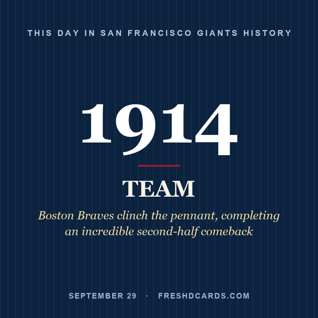 San Francisco Giants: San Francisco Giants, 1914, Boston Braves clinch the pennant, completing an incredible second-half comeback