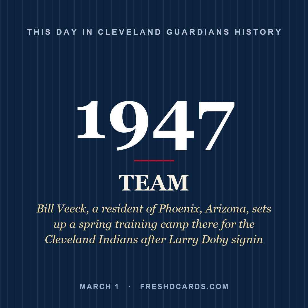Cleveland Guardians: Cleveland Guardians, 1947, Bill Veeck, a resident of Phoenix, Arizona, sets up a spring training camp there for the Cleveland Indians after Larry Doby signin
