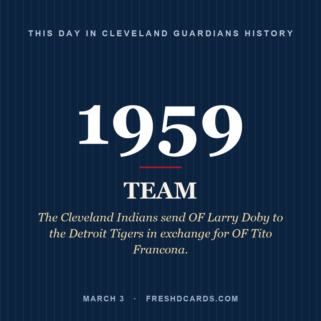 Cleveland Guardians: Cleveland Guardians, 1959, The Cleveland Indians send OF Larry Doby to the Detroit Tigers in exchange for OF Tito Francona.