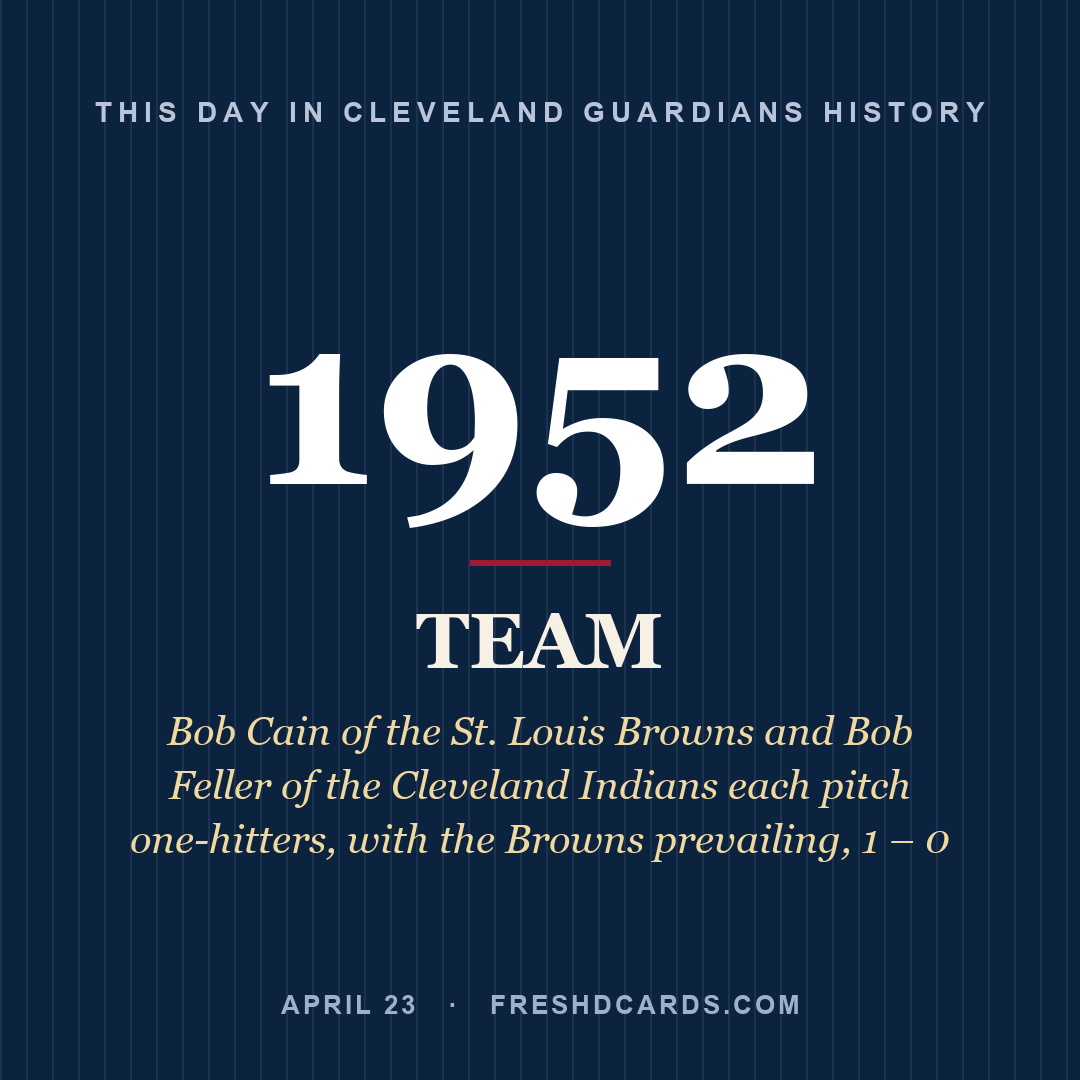 Cleveland Guardians: Cleveland Guardians, 1952, Bob Cain of the St. Louis Browns and Bob Feller of the Cleveland Indians each pitch one-hitters, with the Browns prevailing, 1 – 0