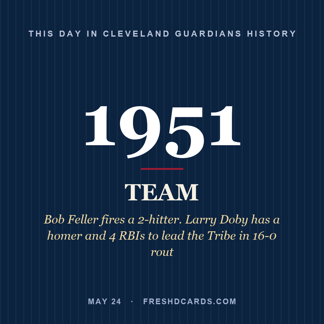 Cleveland Guardians: Cleveland Guardians, 1951, Bob Feller fires a 2-hitter. Larry Doby has a homer and 4 RBIs to lead the Tribe in 16-0 rout