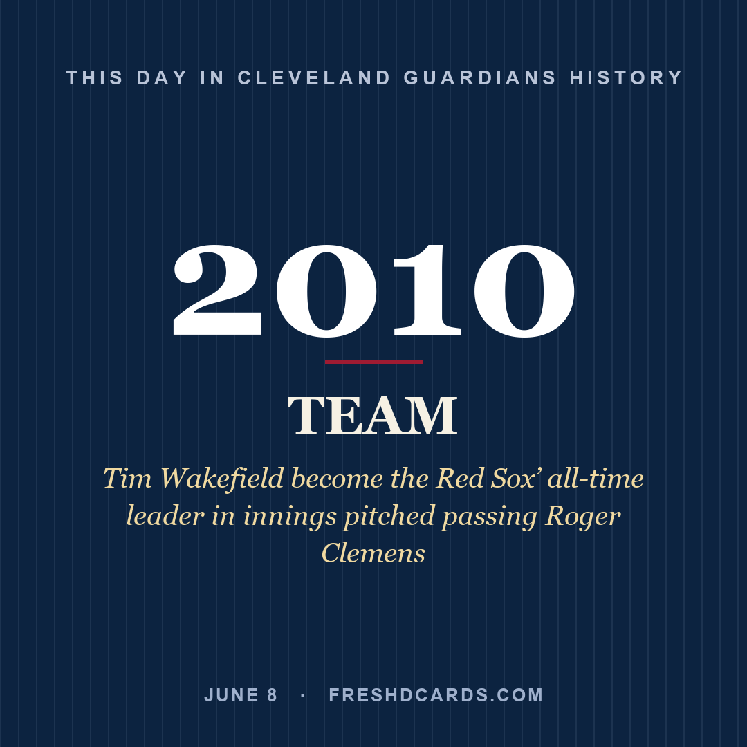 Cleveland Guardians: Cleveland Guardians, 2010, Tim Wakefield become the Red Sox’ all-time leader in innings pitched passing Roger Clemens