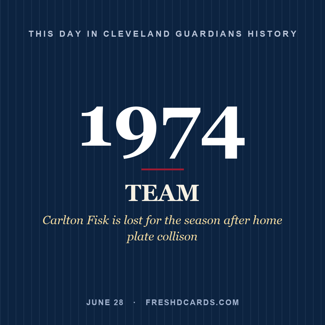 Cleveland Guardians: Cleveland Guardians, 1974, Carlton Fisk is lost for the season after home plate collison