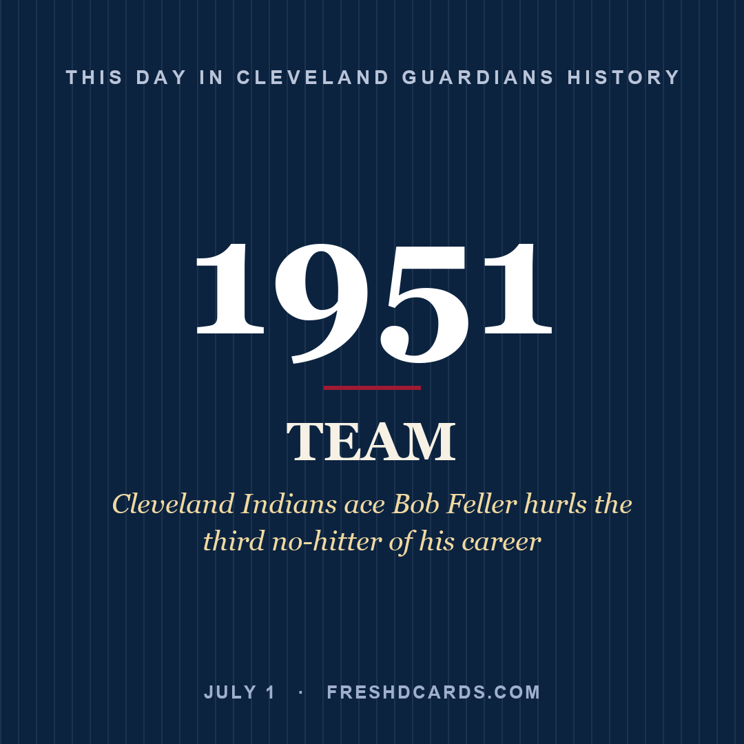 Cleveland Guardians: Cleveland Guardians, 1951, Cleveland Indians ace Bob Feller hurls the third no-hitter of his career