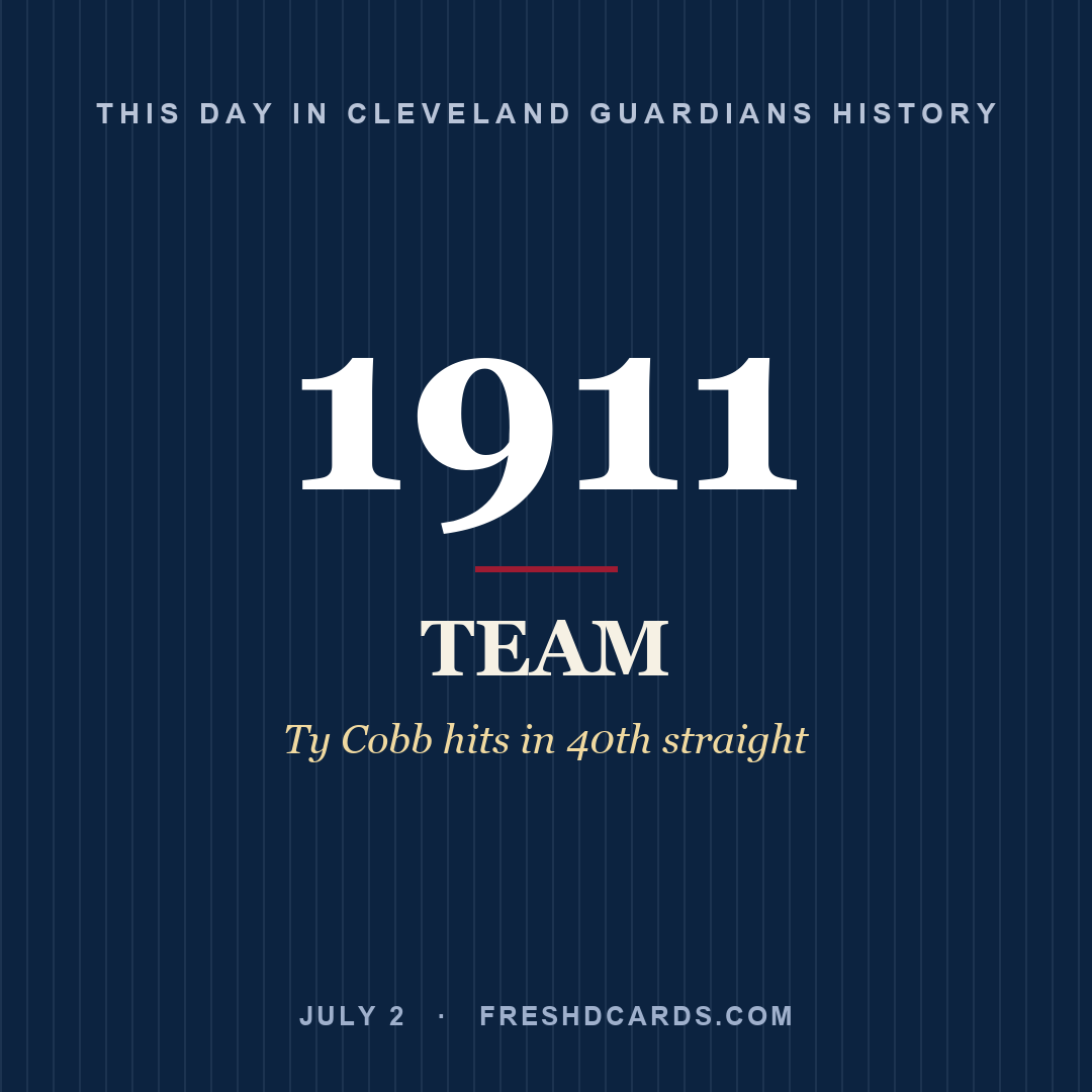 Cleveland Guardians: Cleveland Guardians, 1911, Ty Cobb hits in 40th straight