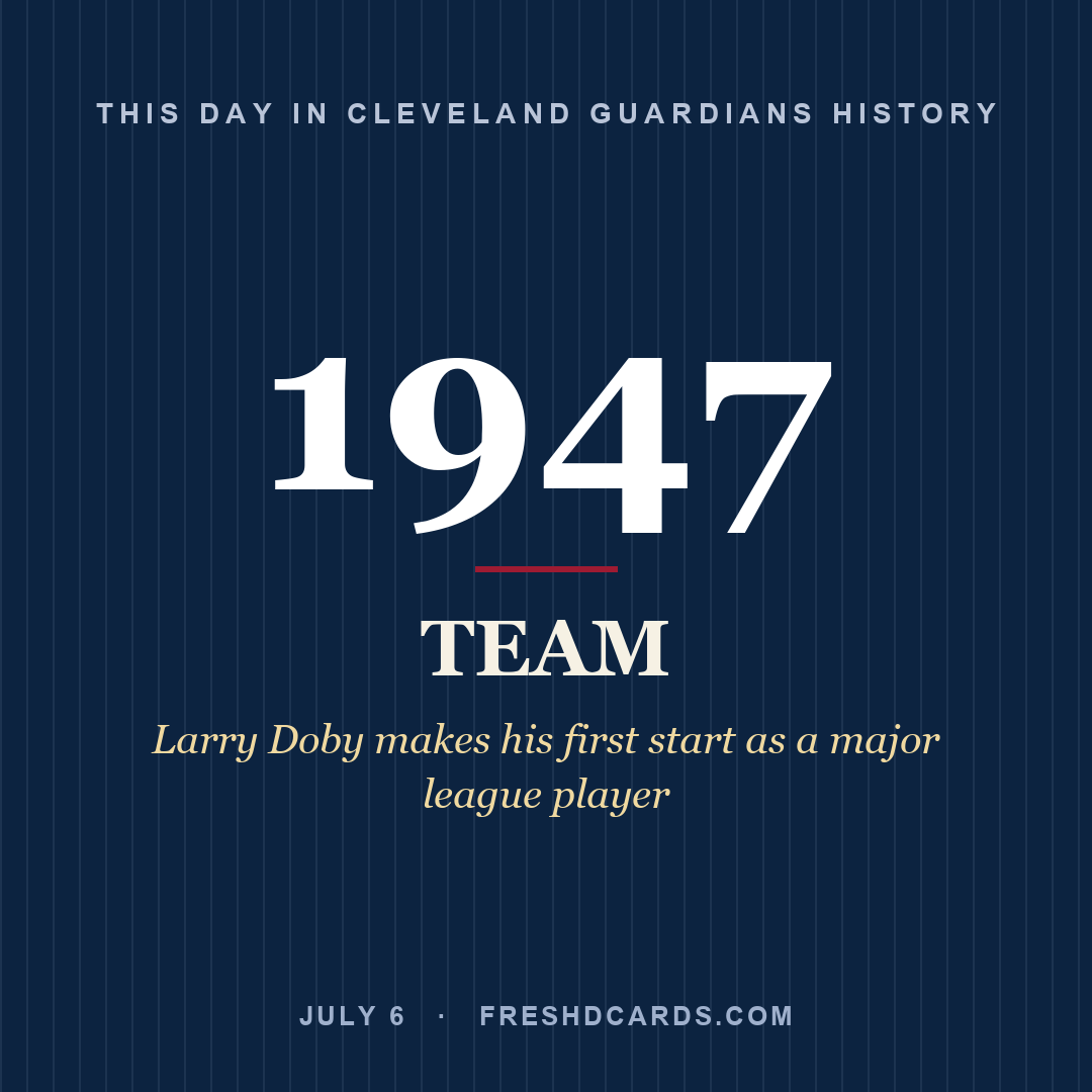 Cleveland Guardians: Cleveland Guardians, 1947, Larry Doby makes his first start as a major league player